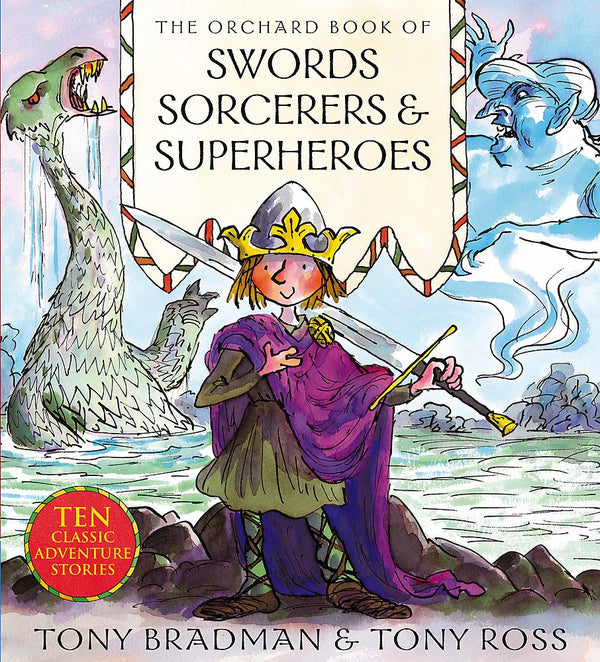 The Orchard Book of Swords Sorcerers & Superheroes