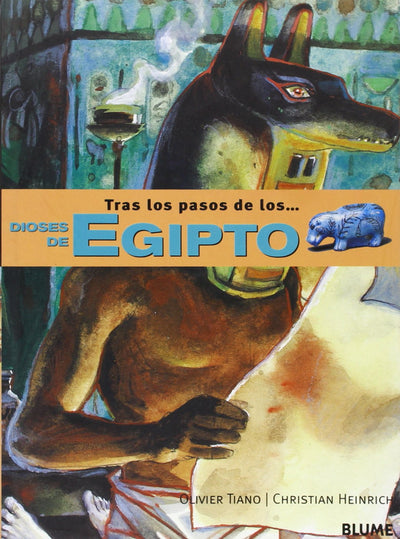 Dioses de Egipto (Tras los pasos de . . . Series) (Spanish Edition)