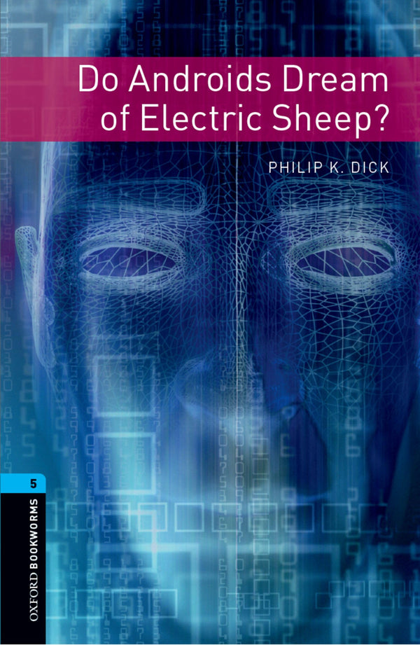 Oxford Bookworms 5. Do Androids Dream of Electric Sheep?