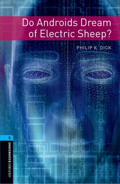 Oxford Bookworms 5. Do Androids Dream of Electric Sheep?