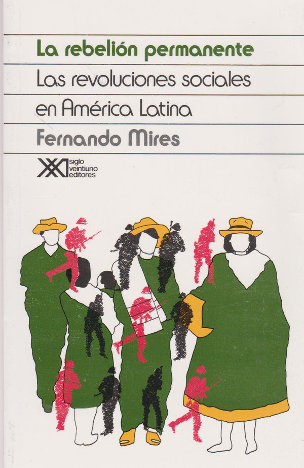 La rebelión permanente. Las revoluciones sociales en América Latina
