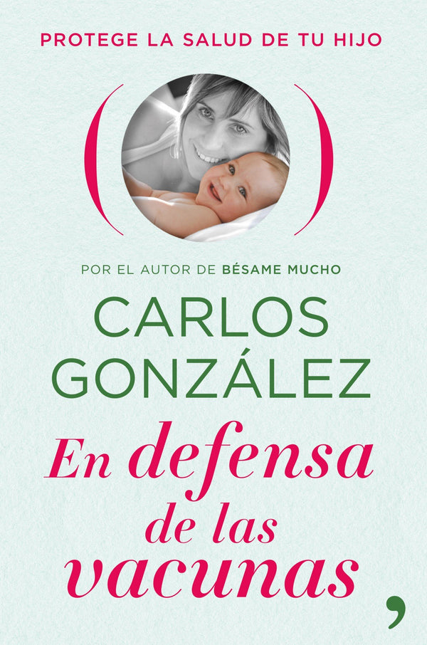 En defensa de las vacunas: Protege la salud de tu hijo