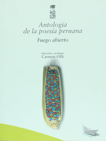Antologia de la poesia peruana. Fuego abierto