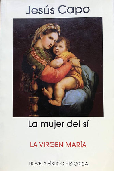 La mujer del si. La virgen Maria