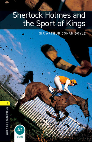 Oxford Bookworms Library: Sherlock Holmes and the Sport of Kings: Level 1