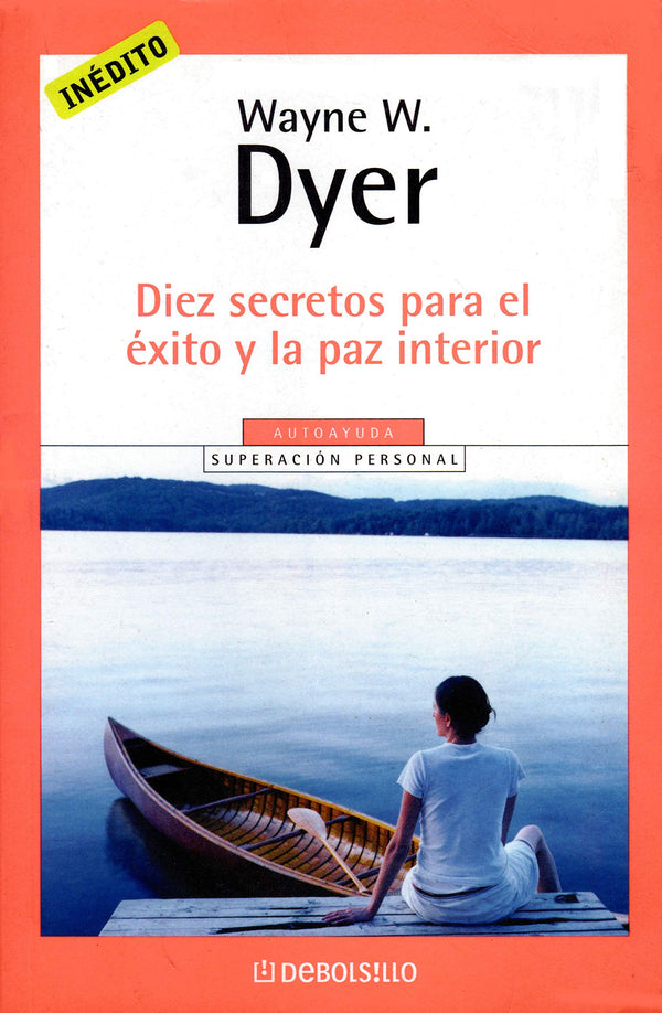 10 Secretos Para el Exito y la Paz Interior