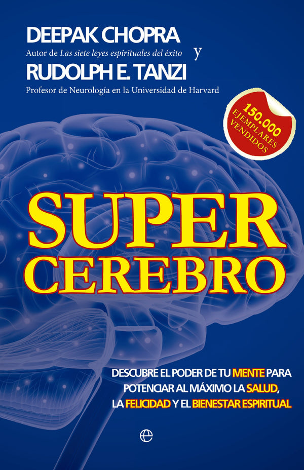 Supercerebro: Descubre el poder de tu mente para potenciar al máximo la salud, la felicidad y el bienestar espiritual