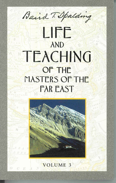 Life and Teaching of the Masters of the Far East, Volume 3: Book 3 of 6: Life and Teaching of the Masters of the Far East (Life & Teaching of the Masters of the Far East)