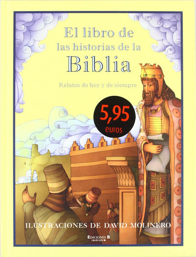 El libro de las historias de la Biblia: Relatos de hoy y de siempre