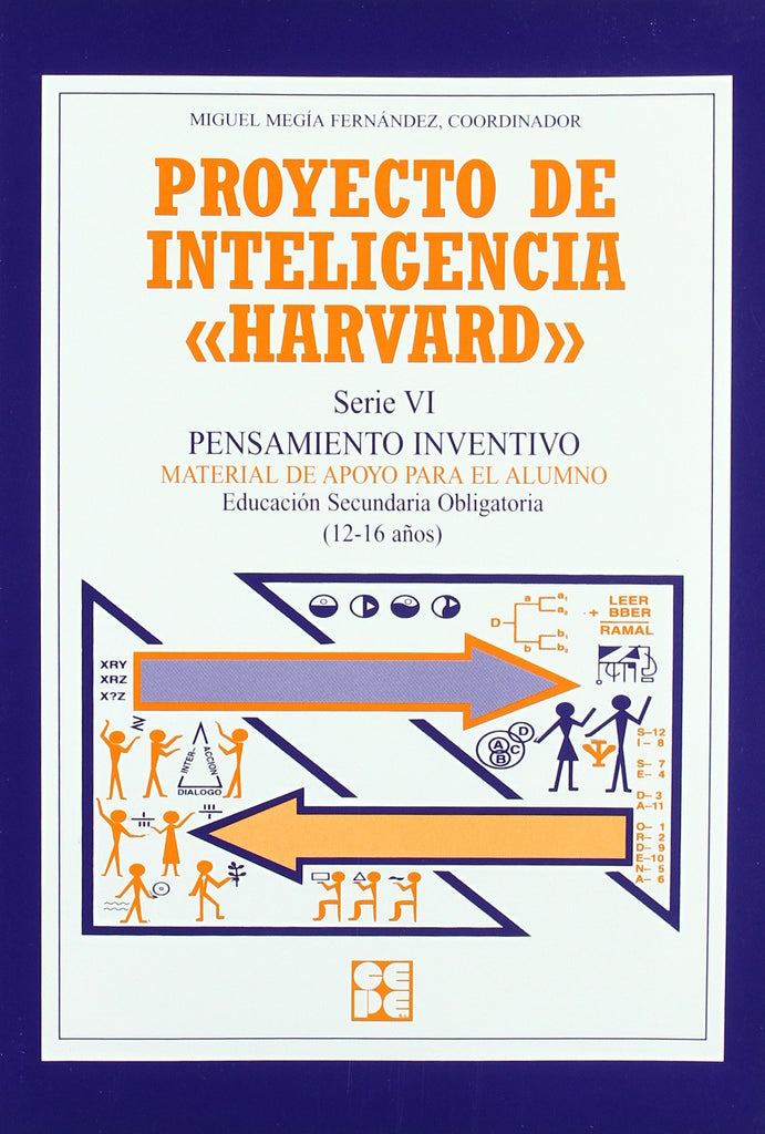 Proyecto de inteligencia harvard. Secundaria. Pensamiento inventivo. Cuaderno alumno SERIE VI