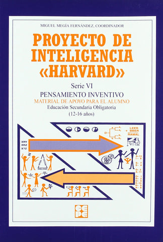 Proyecto de inteligencia harvard. Secundaria. Pensamiento inventivo. Cuaderno alumno SERIE VI