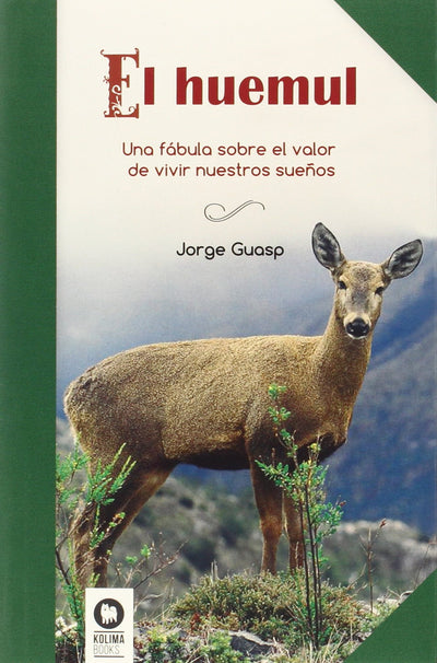 El huemul: Una fábula sobre el valor de vivir nuestros sueños