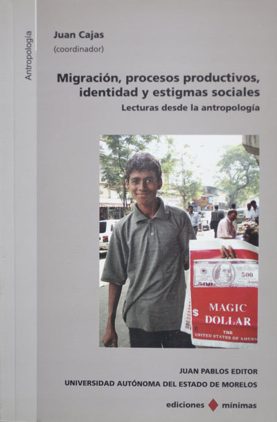 Migracion, Procesos Productivos, Identidad y Estigmas Sociales: Lecturas Desde La Antroplogia