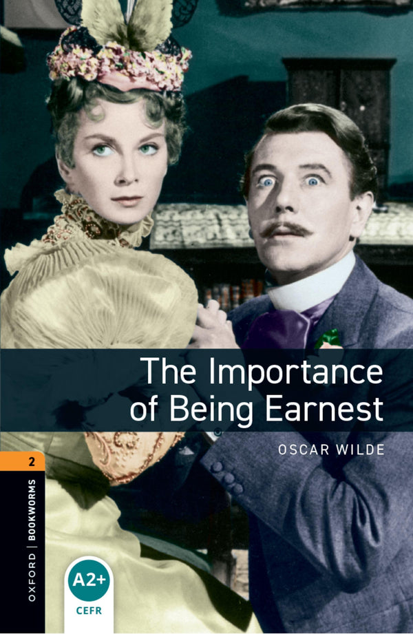Oxford Bookworms Playscripts: The Importance of Being Earnest: Level 2: 700-Word Vocabulary (Oxford Bookworms Playscripts Level 2, 2)