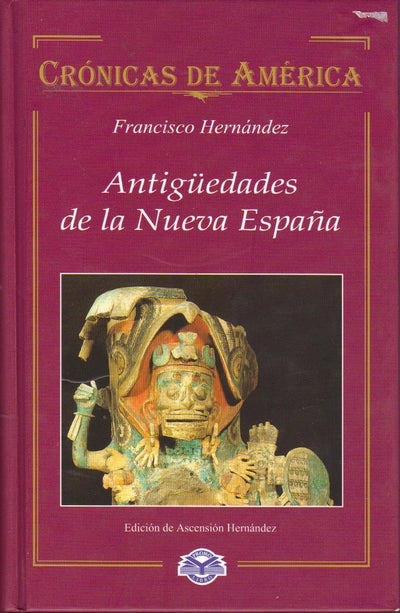 Antiguedades de la Nueva Espana (Cronicas de America)