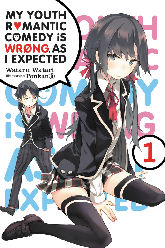 My Youth Romantic Comedy Is Wrong as I Expected, Vol. 1 - light novel (My Youth Romantic Comedy Is Wrong, As I Expected, 1) (Volume 1)
