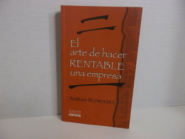 El Arte de Hacer Rentable a Una Empresa by Adrian Slywotzky (2003-10-07)