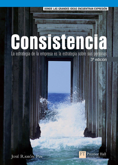 CONSISTENCIA: La estrategia de la empresa es la estrategia sobre sus personas