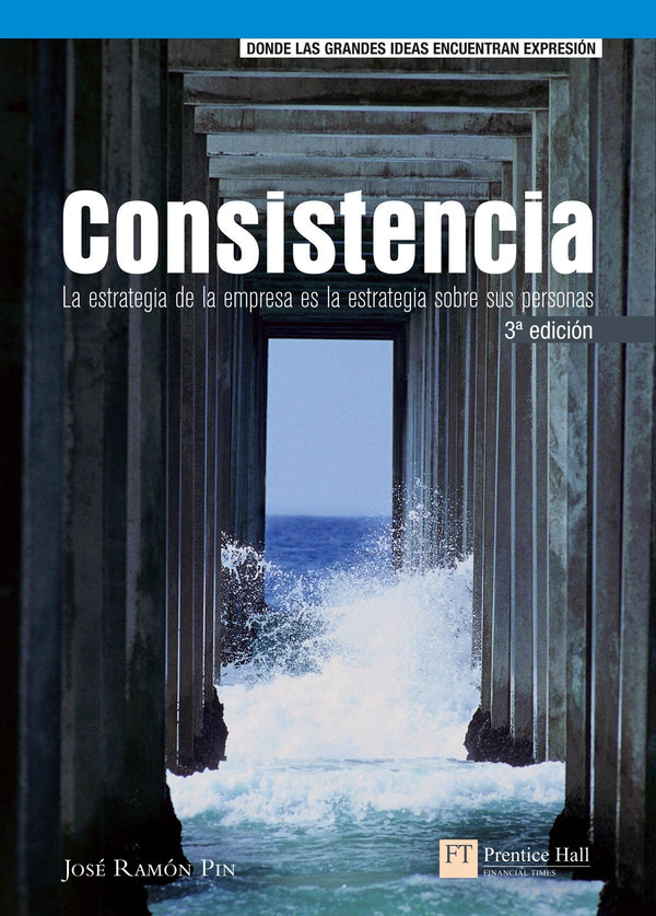 CONSISTENCIA: La estrategia de la empresa es la estrategia sobre sus personas