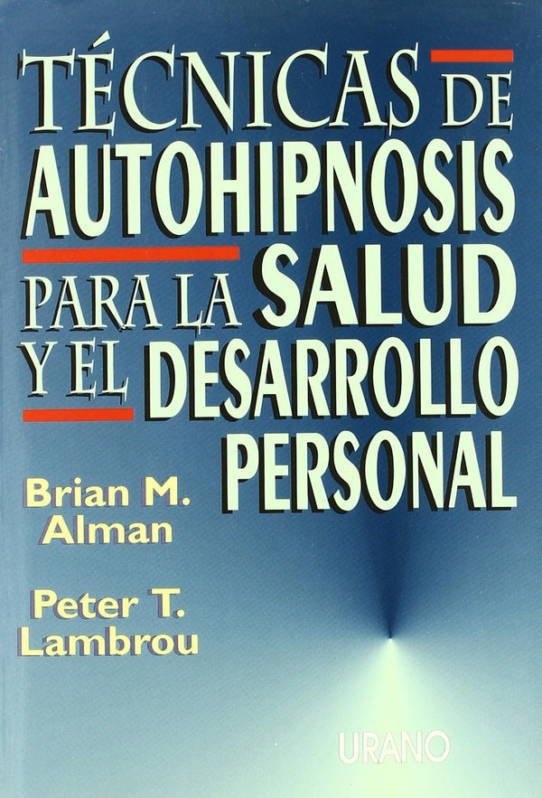 Técnicas De Autohipnosis Para La Salud Y El Desarrollo Personal