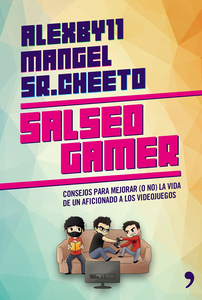 Salseo gamer: Consejos para mejorar (o no) la vida de un aficionado a los videojuegos