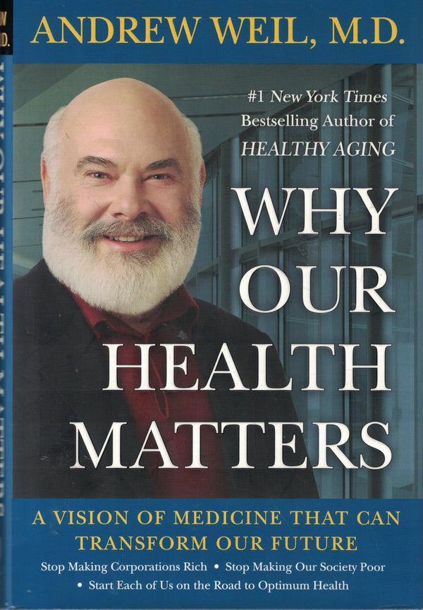 Why Our Health Matters: A Vision of Medicine That Can Transform Our Future