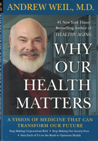 Why Our Health Matters: A Vision of Medicine That Can Transform Our Future