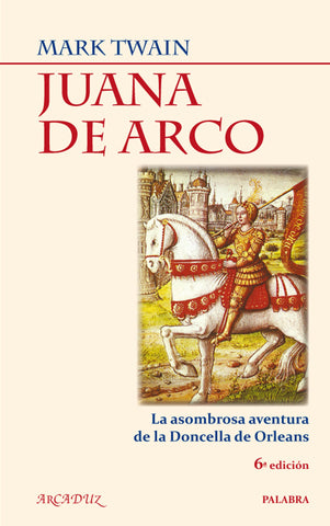 Juana de Arco: La asombrosa aventura de la Doncella de Orleáns