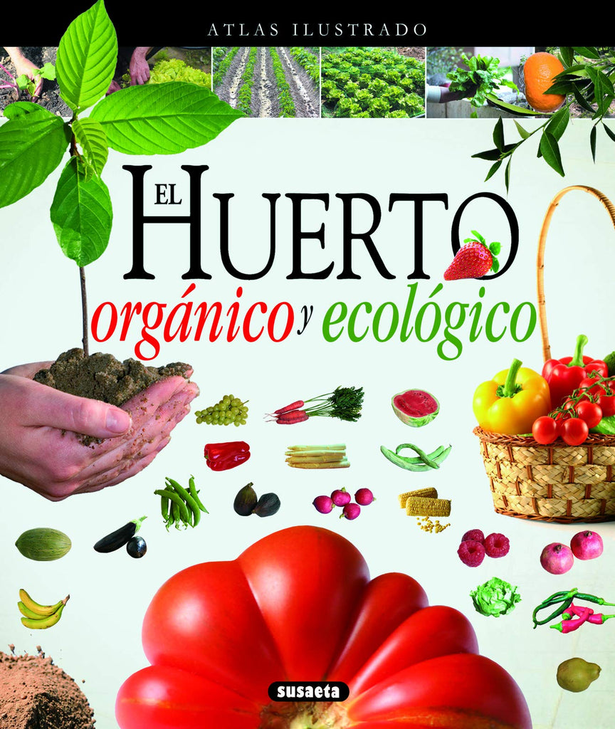 El huerto orgánico y ecológico