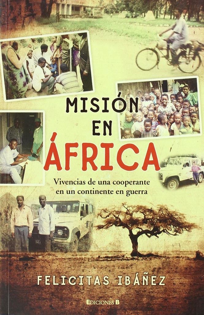 MISION EN AFRICA: VIVENCIAS DE UNA COOPERANTE EN UN CONTINENTE EN GUERRA