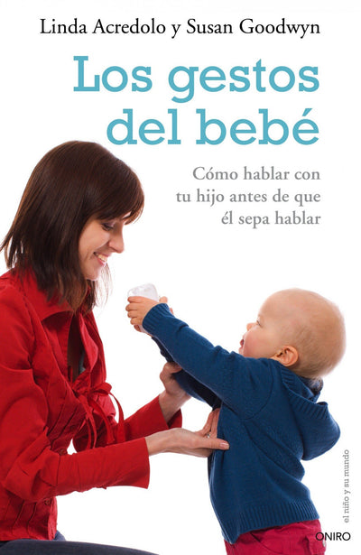 Los gestos del bebé: Cómo hablar con tu hijo antes de que él sepa hablar