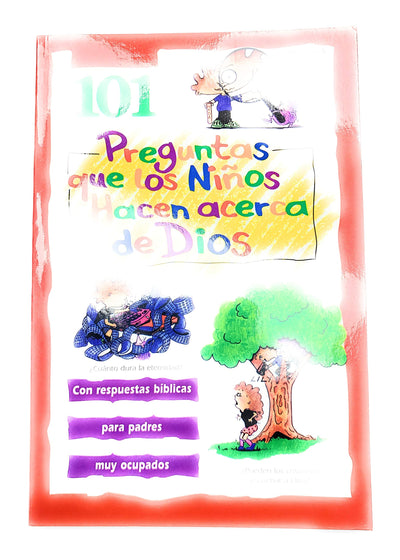 101 Preguntas Que los Ninos Hacen Acerca de Dios