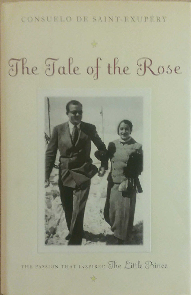 The Tale of the Rose: The Passion That Inspired The Little Prince