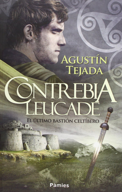Contrebia Leucade: El último bastión celtíbero