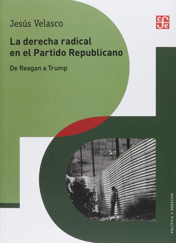 La derecha radical en el Partido Republicano. De Reagan a Trump
