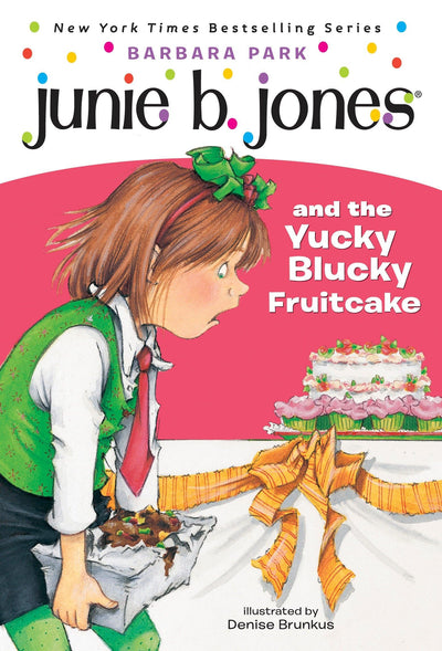 Junie B. Jones and the Yucky Blucky Fruitcake (Junie B. Jones, No. 5)