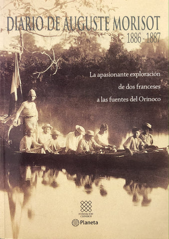 Diario de Auguste Morisot (1886-1887: Exploracion de DOS Franceses a Las Fuentes del Orinoco