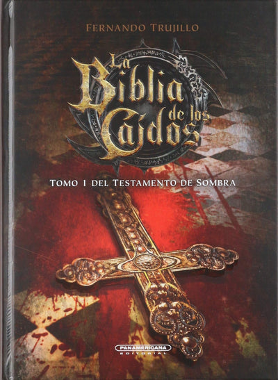 La Biblia de los Caídos. Tomo 1 del testamento de Sombra