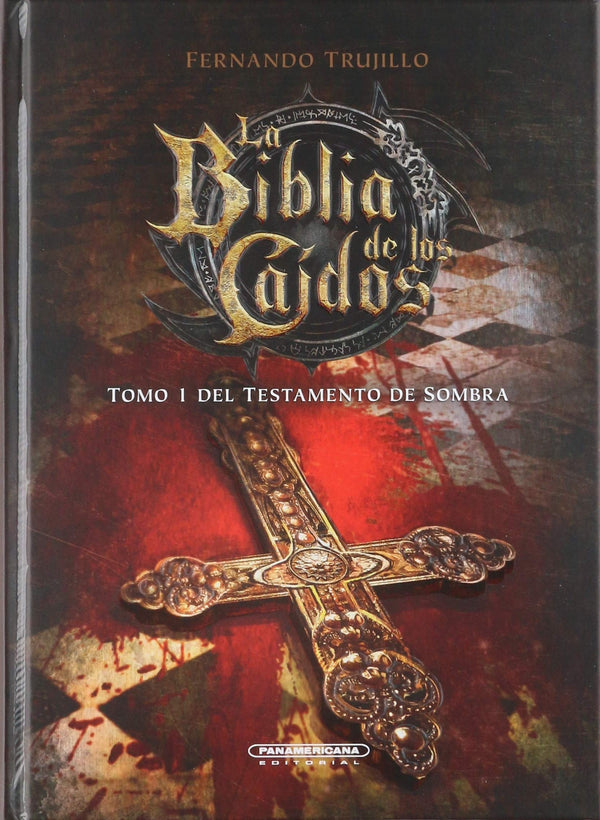 La Biblia de los Caídos. Tomo 1 del testamento de Sombra