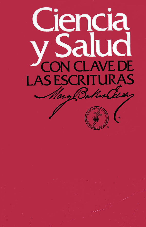 Ciencia y Salud: Con Clave de Las Escrituras