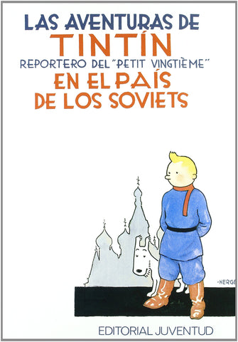 Las aventuras de Tintín, reportero del “Petit Vingtième” en el país de los soviets