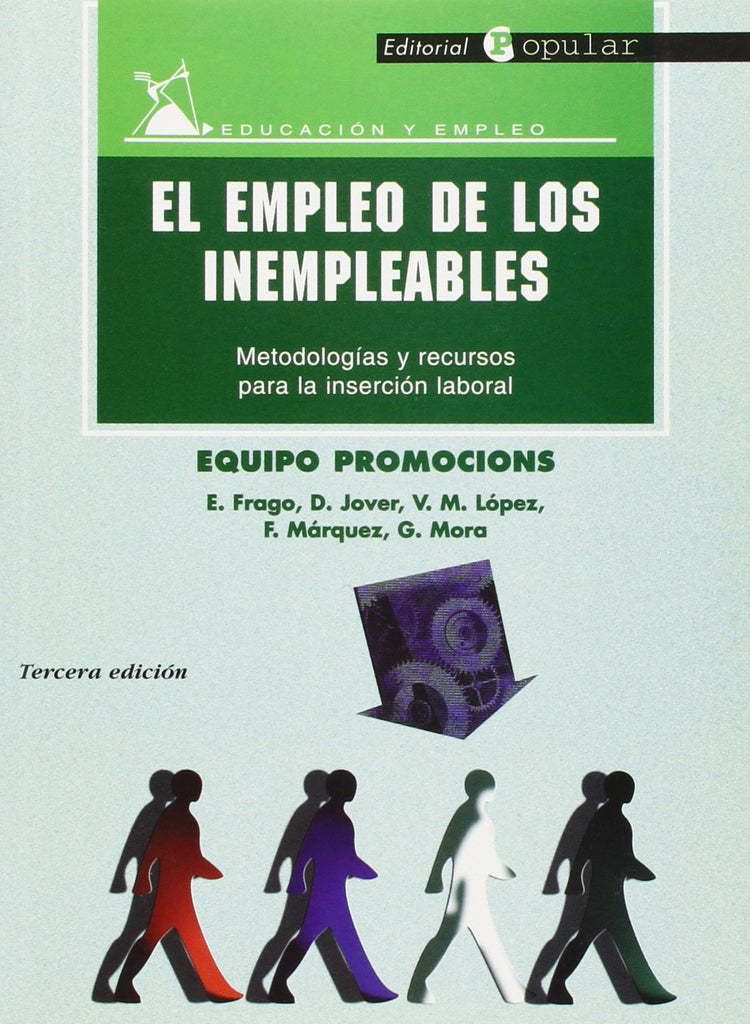 El empleo de los inempleables: Metodologías y recursos para la inserción laboral
