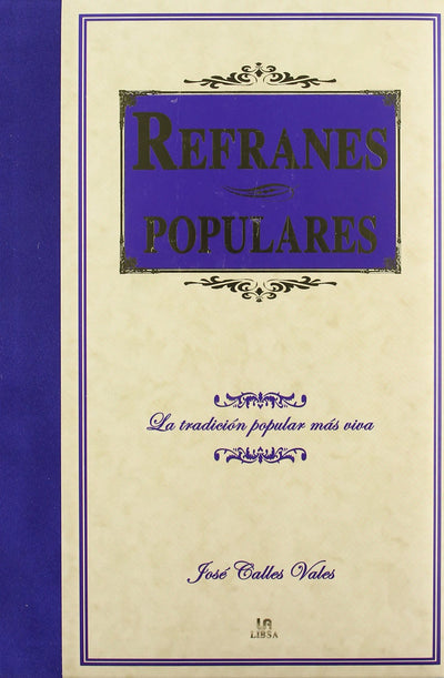 Refranes Populares: La Tradición Popular más Viva (Spanish Edition)