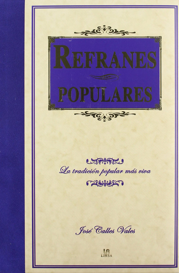 Refranes Populares: La Tradición Popular más Viva (Spanish Edition)