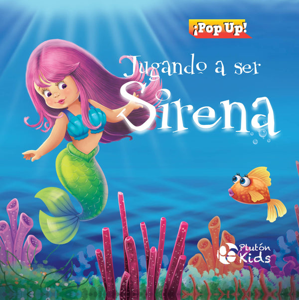 JUGANDO A SER SIRENA: POP UP