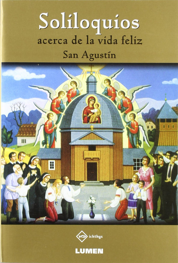 SOLILOQUIOS ACERCA DE LA VIDA FELIZ