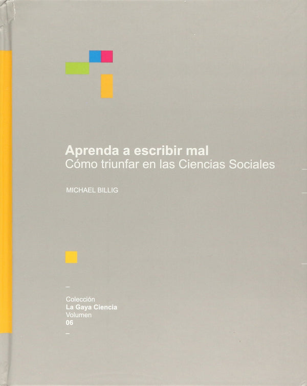Aprenda a escribir mal. Cómo triunfar en ciencias sociales