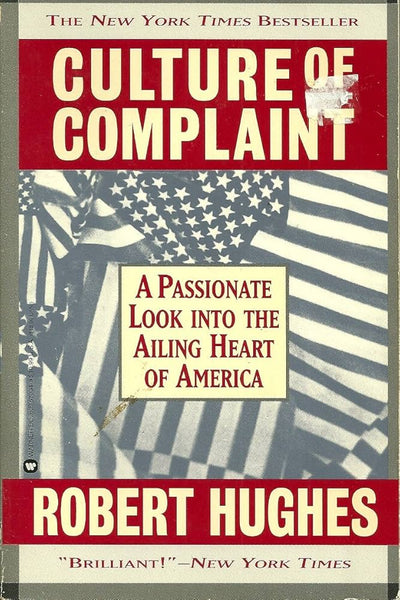 Culture of Complaint: The Fraying of America