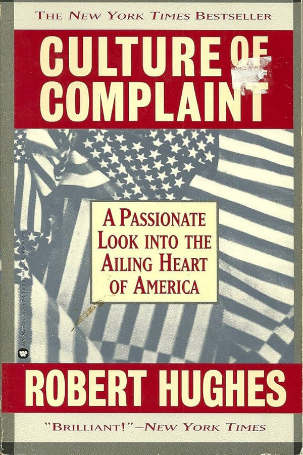 Culture of Complaint: The Fraying of America