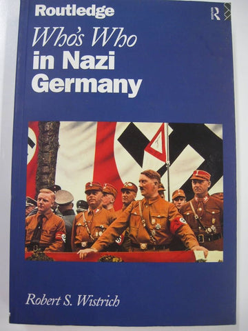 Who's Who in Nazi Germany (Who's Who Series)